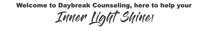 Welcome to Daybreak Counseling, here to help your Inner Light Shine!